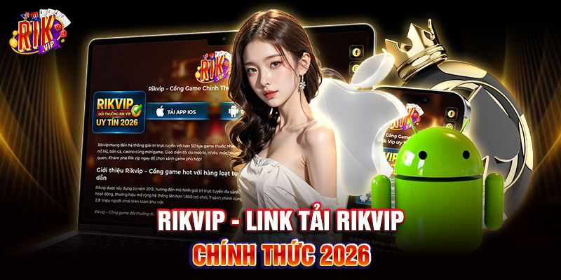 Rikvip 4 Rikvip - Link tải Rikvip chính thức 2026